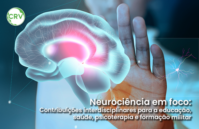 Neurociência em foco: contribuições interdisciplinares para a educação, saúde, psicoterapia e formação militar