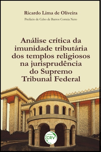 Capa do livro: ANÁLISE CRÍTICA DA IMUNIDADE TRIBUTÁRIA DOS TEMPLOS RELIGIOSOS NA JURISPRUDÊNCIA DO SUPREMO TRIBUNAL FEDERAL