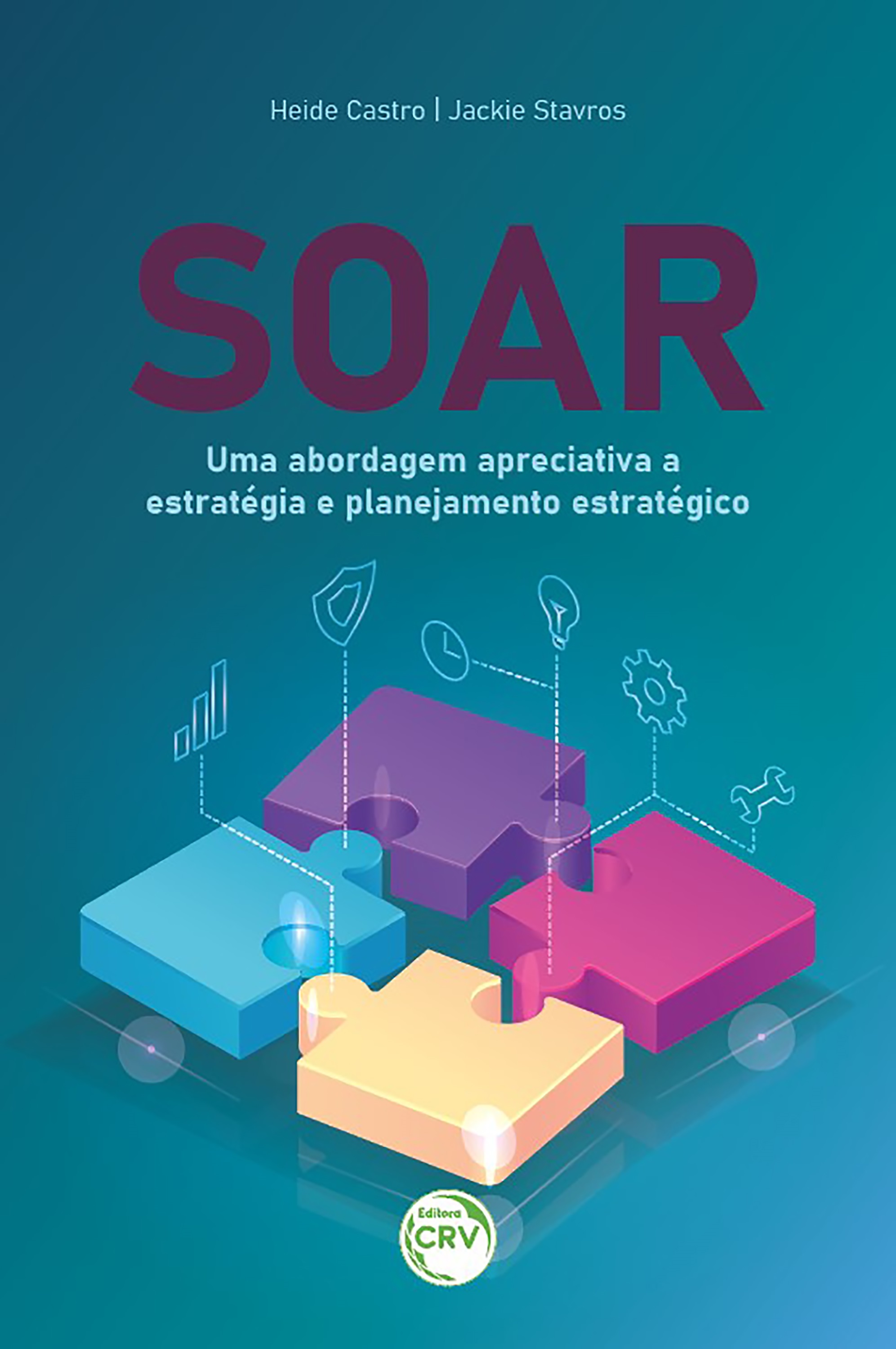 Capa do livro: SOAR: <br>Uma abordagem apreciativa a estratégia e planejamento estratégico