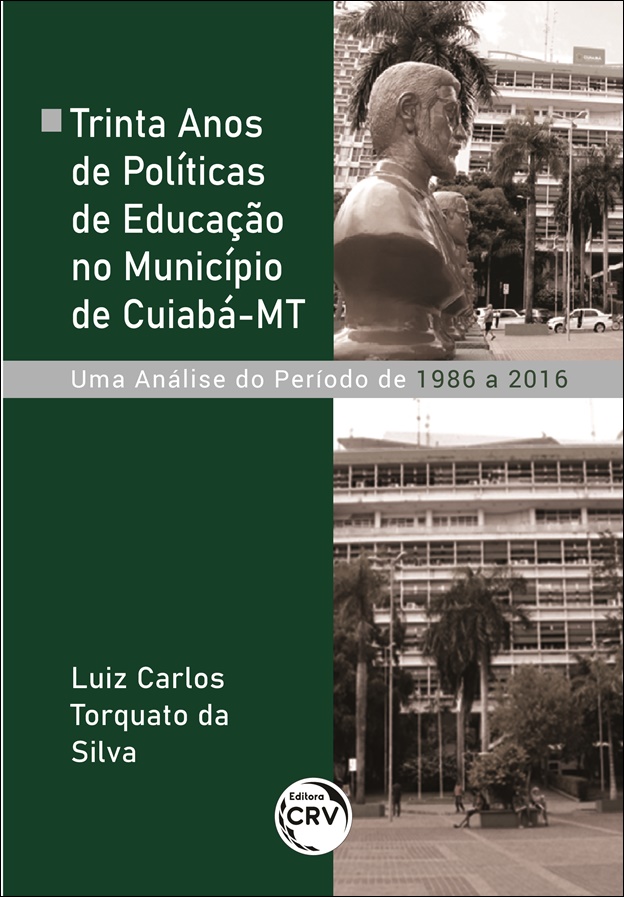Capa do livro: TRINTA ANOS DE POLÍTICAS DE EDUCAÇÃO NO MUNICÍPIO DE CUIABÁ-MT:<br> uma análise do período de 1986 a 2016