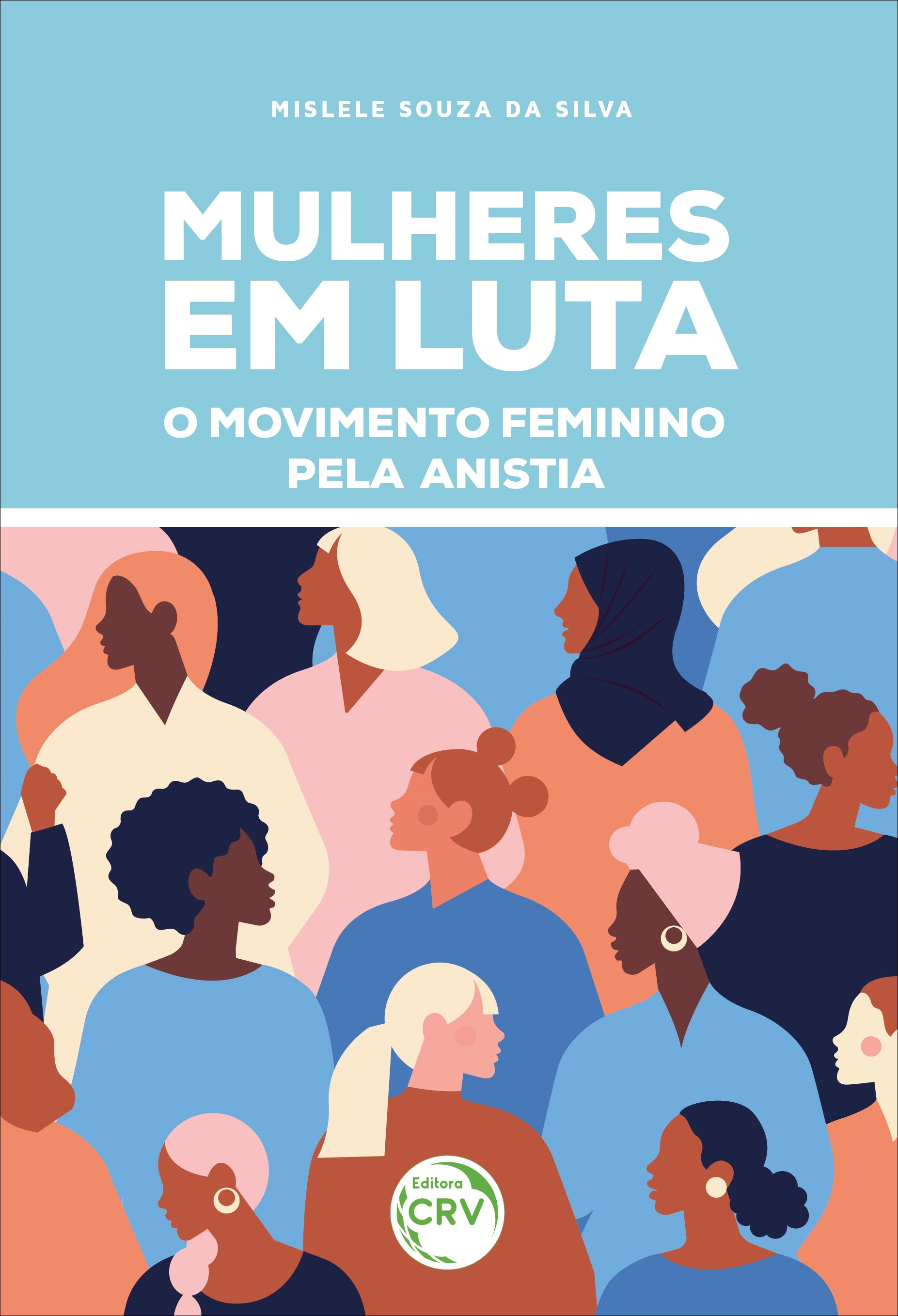 Capa do livro: MULHERES EM LUTA: <br>o Movimento Feminino pela Anistia