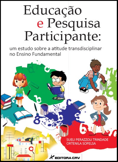 Capa do livro: EDUCAÇÃO E PESQUISA PARTICIPANTE:<br>um estudo sobre a atitude transdisciplinar no ensino fundamental