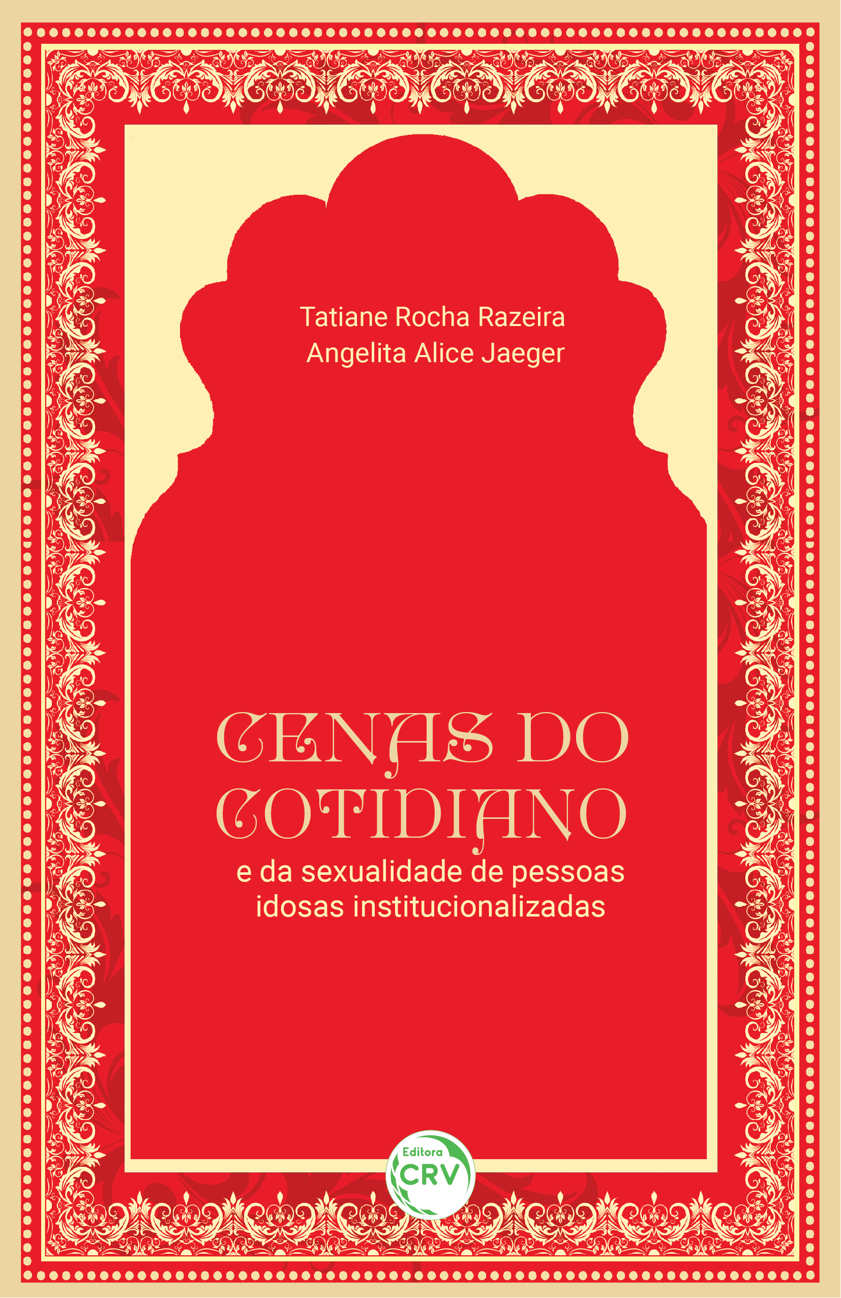 Capa do livro: CENAS DO COTIDIANO E DA SEXUALIDADE DE PESSOAS IDOSAS INSTITUCIONALIZADAS