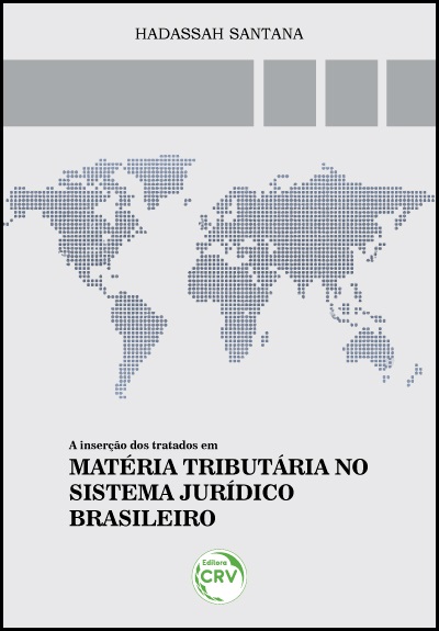 Capa do livro: A INSERÇÃO DOS TRATADOS EM MATÉRIA TRIBUTÁRIA NO SISTEMA JURÍDICO BRASILEIRO