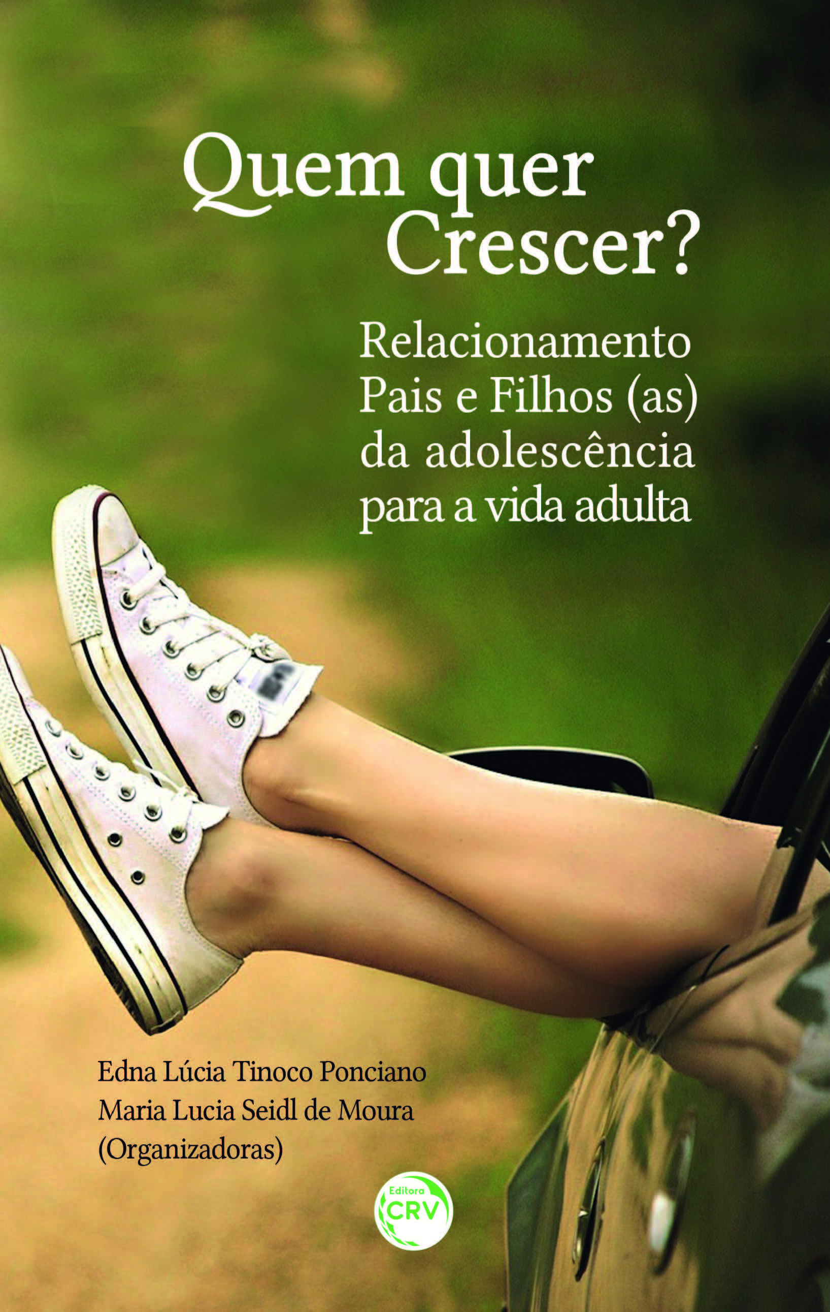 Capa do livro: QUEM QUER CRESCER?<br>Relacionamento pais e filhos(as) da adolescência para a vida adulta