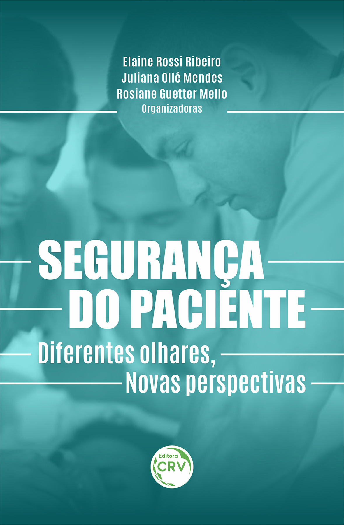 Capa do livro: SEGURANÇA DO PACIENTE <br> DIFERENTES OLHARES, NOVAS PERSPECTIVAS