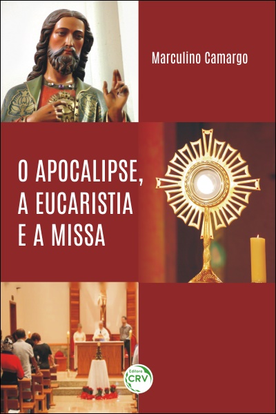 Capa do livro: O APOCALIPSE, A EUCARISTIA E A MISSA