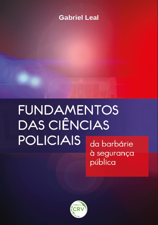 Capa do livro: FUNDAMENTOS DAS CIÊNCIAS POLICIAIS:<br> da barbárie à segurança pública