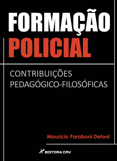 Capa do livro: FORMAÇÃO POLICIAL<BR>Contribuições Pedagógico-Filosóficas