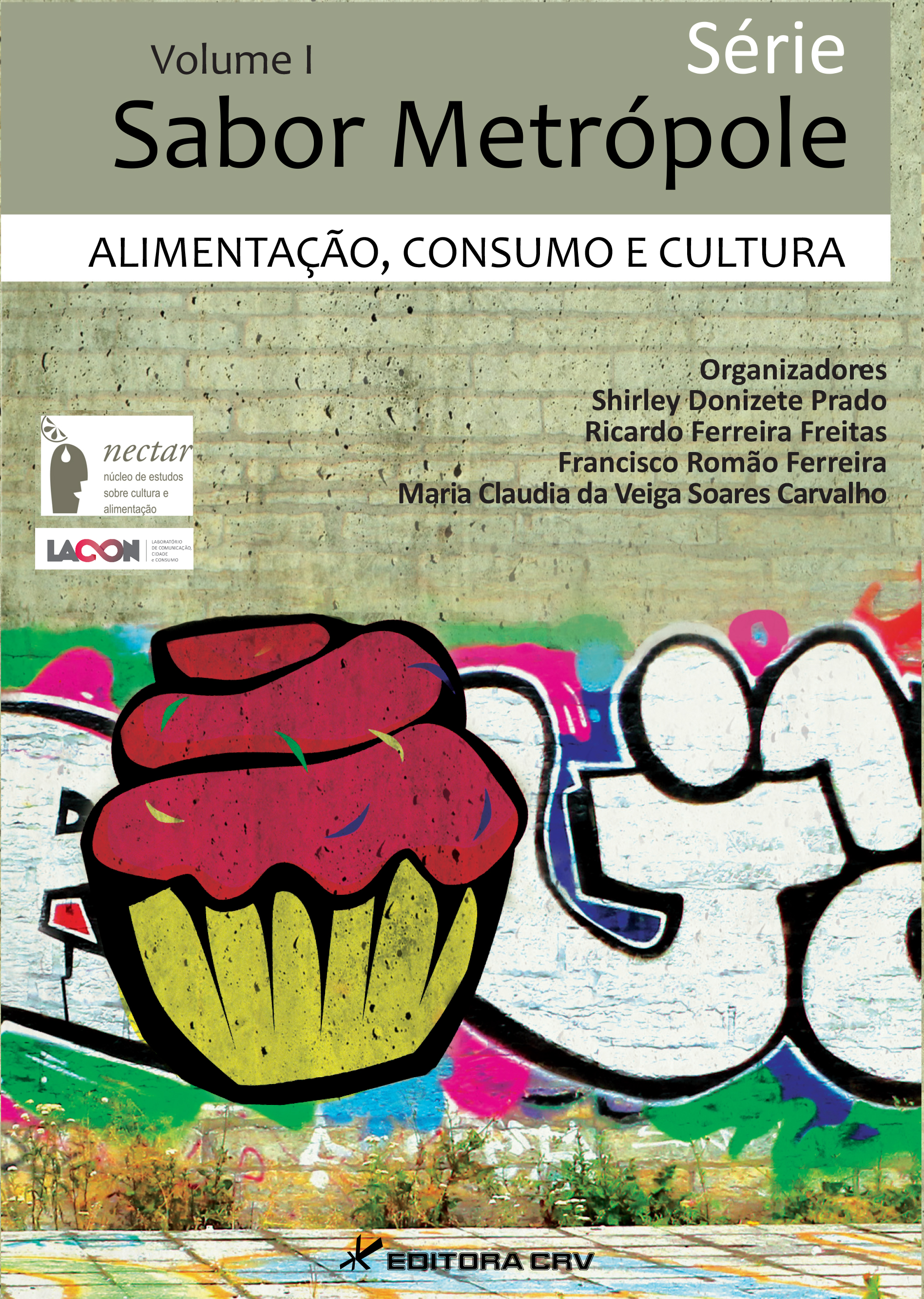 Capa do livro: ALIMENTAÇÃO, CONSUMO E CULTURA<br>Série Sabor Metrópole<br>Volume 1