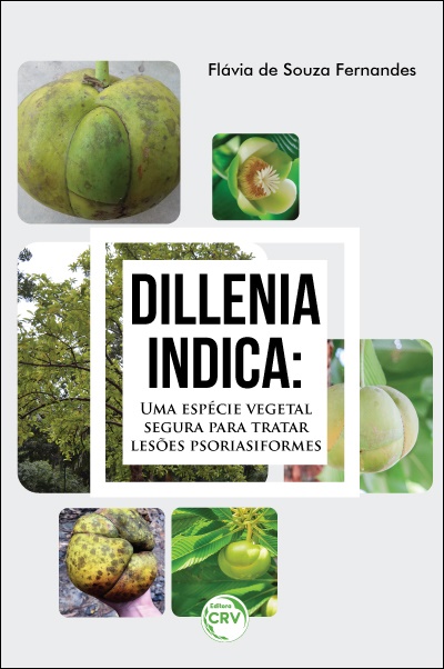 Capa do livro: DILLENIA INDICA:<br> uma espécie vegetal segura para tratar lesões psoriasiformes