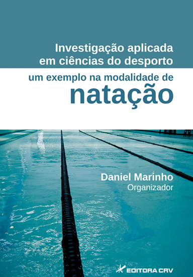 Capa do livro: INVESTIGAÇÃO APLICADA EM CIÊNCIAS DO DESPORTO<br>Um Exemplo na Modalidade de Natação