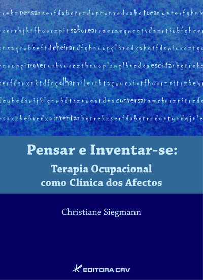 Capa do livro: PENSAR E INVENTAR-SE TERAPIA OCUPACIONAL COMO CLÍNICA DOS AFECTOS