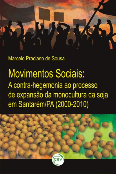 Capa do livro: MOVIMENTOS SOCIAIS:<br> a contra-hegemonia ao processo de expansão da monocultura da soja em Santarém/PA (2000-2010)