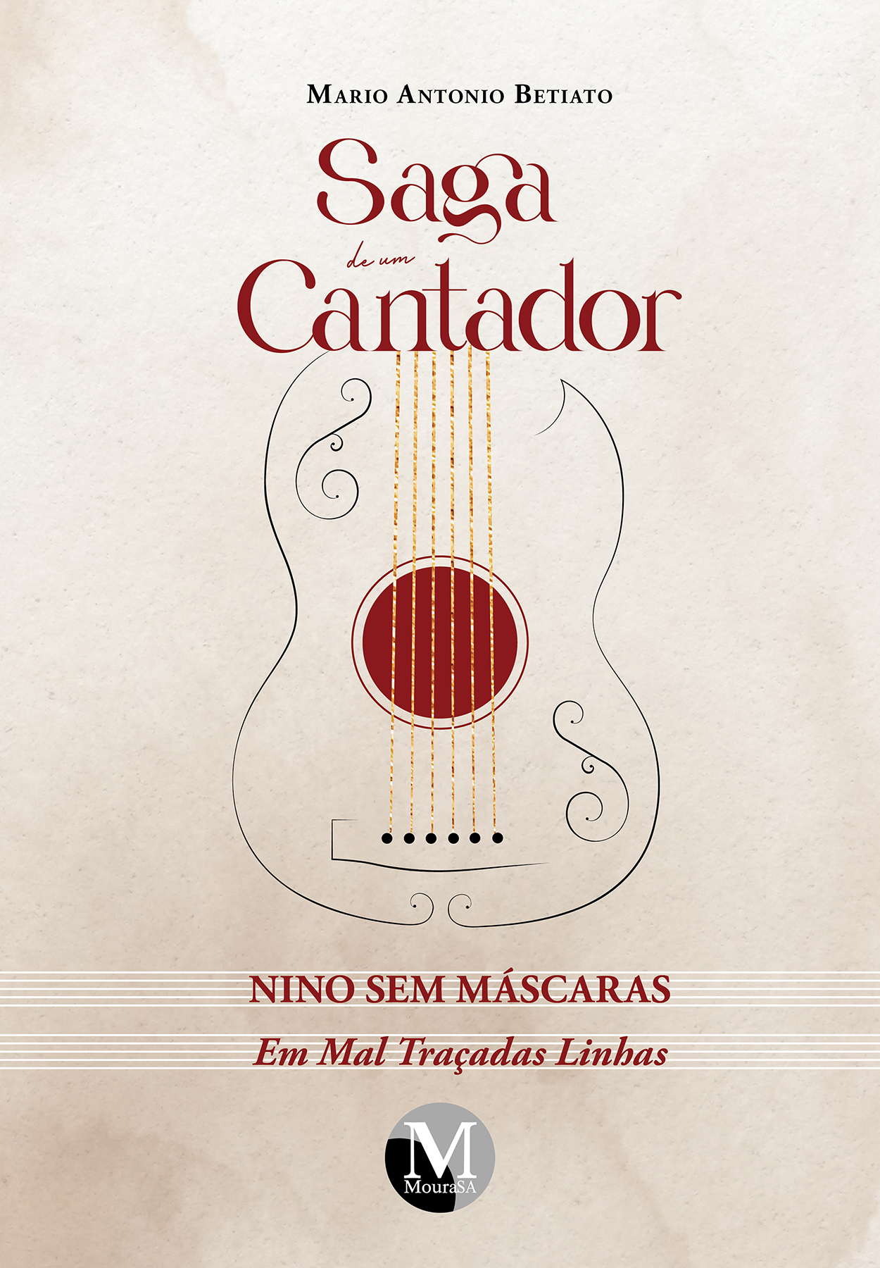 Capa do livro: Saga de um Cantador<br><br>NINO SEM MÁSCARAS<br>Em Mal Traçadas Linhas