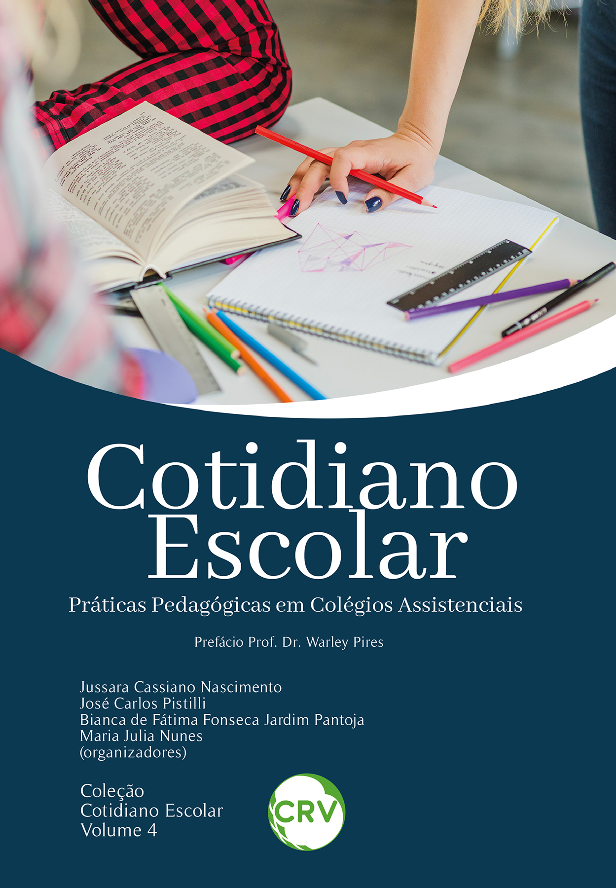 Capa do livro: COTIDIANO ESCOLAR:<BR> Práticas pedagógicas em colégios assistenciais volume 4