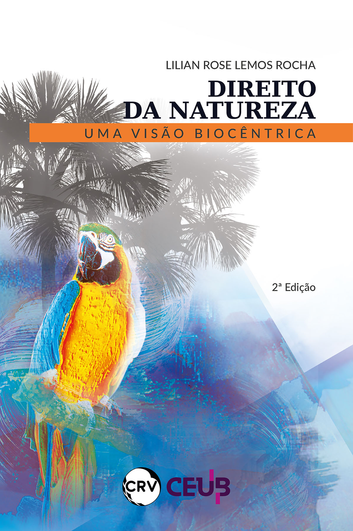 Capa do livro: DIREITO DA NATUREZA - UMA VISÃO BIOCÊNTRICA - 2 EDIÇÃO