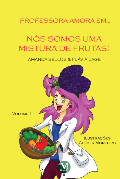 Capa do livro: PROFESSORA AMORA EM... <BR> NÓS SOMOS UMA MISTURA DE FRUTAS! <BR> Volume 1