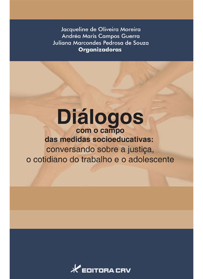 Capa do livro: DIÁLOGOS COM O CAMPO DAS MEDIDAS SOCIOEDUCATIVAS: <br> conversando sobre a acolhida, os eixos e o desligamento