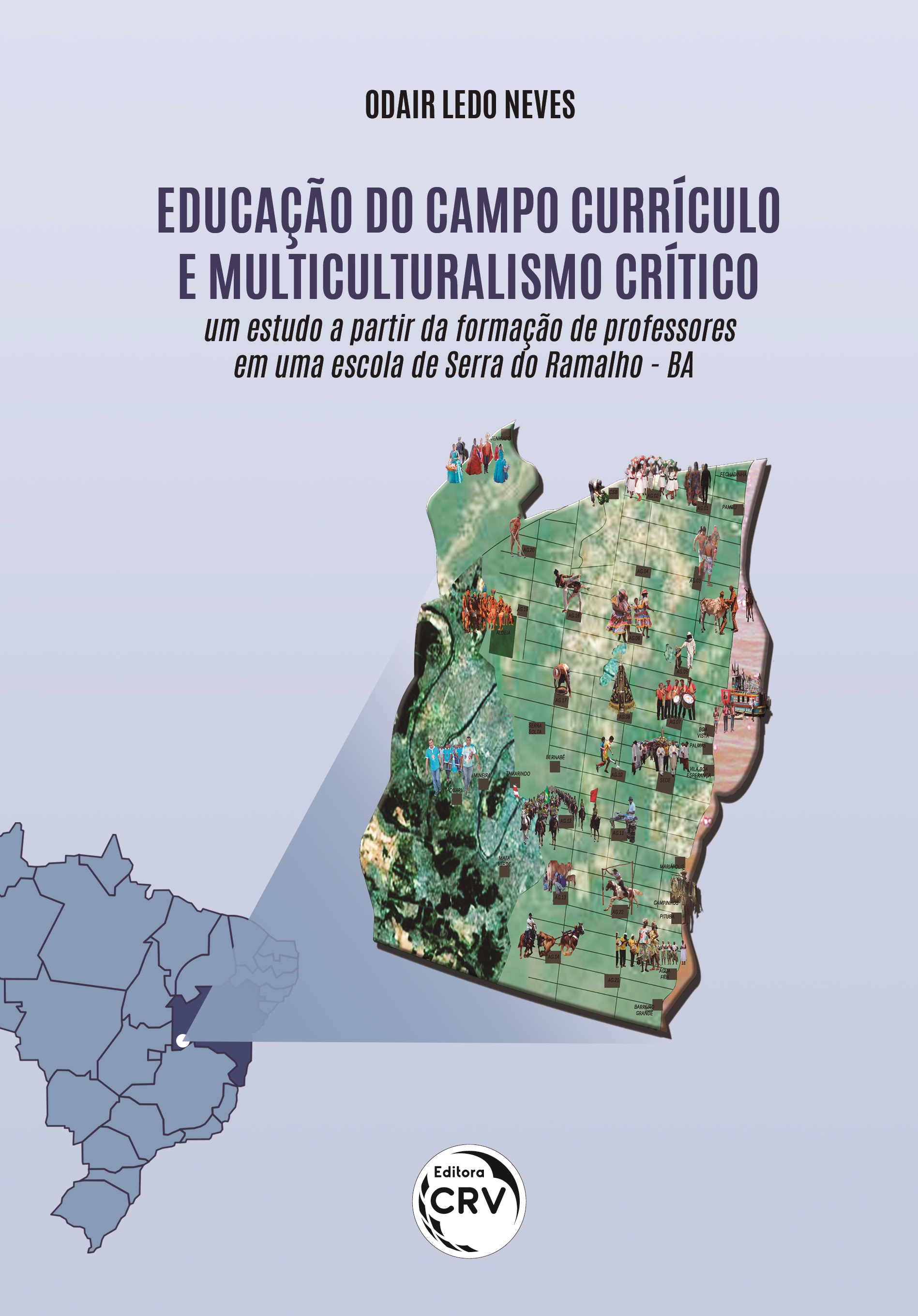 Capa do livro: EDUCAÇÃO DO CAMPO, CURRÍCULO E MULTICULTURALISMO CRÍTICO: <br>um estudo a partir da formação de professores em uma escola de Serra do Ramalho – BA