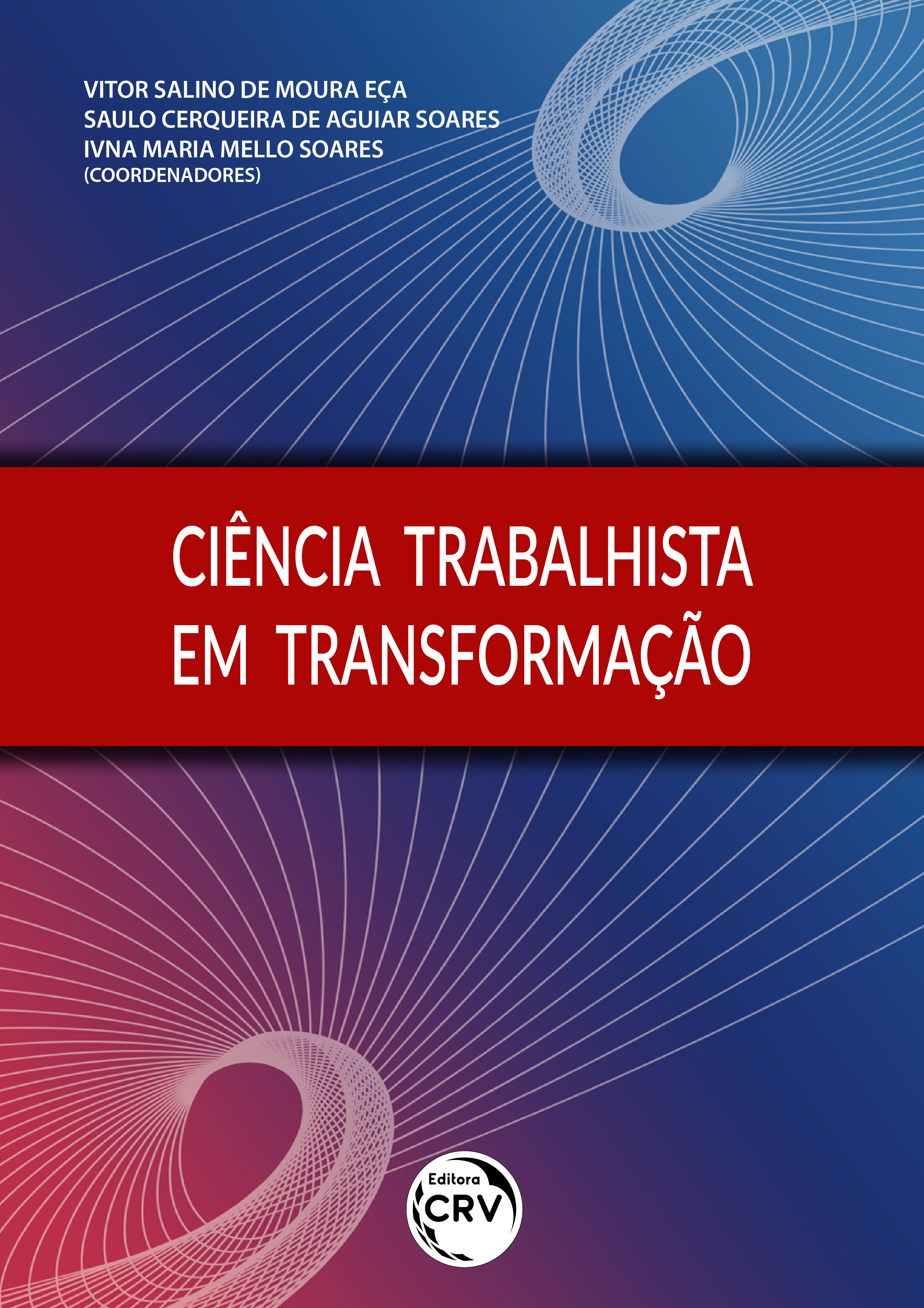 Capa do livro: CIÊNCIA TRABALHISTA EM TRANSFORMAÇÃO