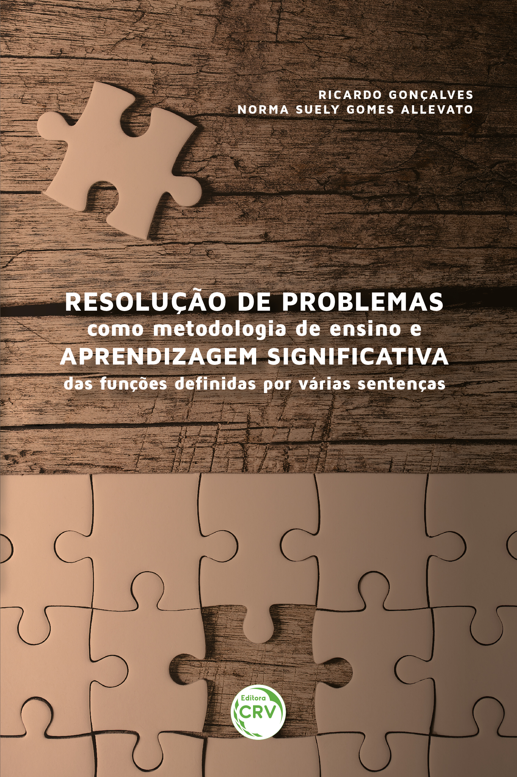 Capa do livro: RESOLUÇÃO DE PROBLEMAS COMO METODOLOGIA DE ENSINO E APRENDIZAGEM SIGNIFICATIVA DAS FUNÇÕES DEFINIDAS POR VÁRIAS SENTENÇAS