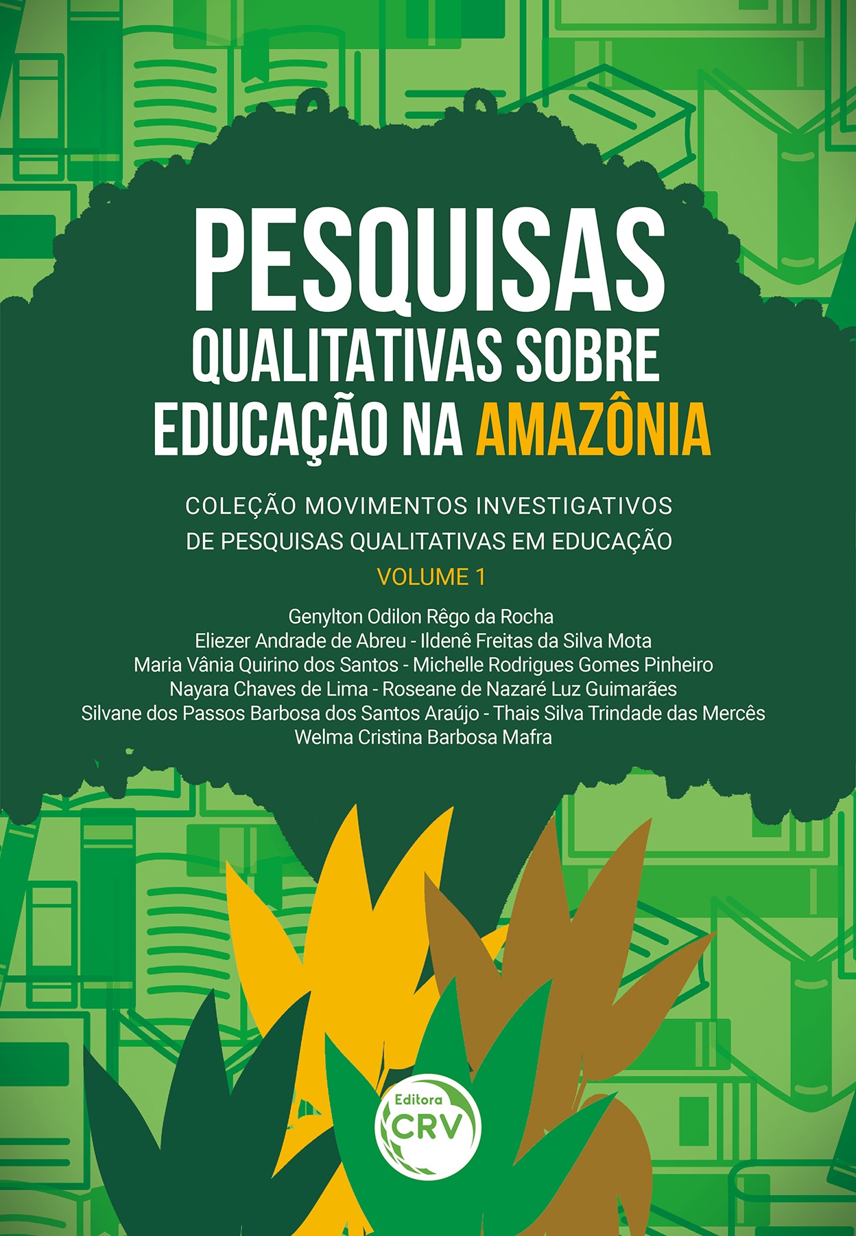 Capa do livro: PESQUISAS QUALITATIVAS SOBRE EDUCAÇÃO NA AMAZÔNIA<br><br> Coleção Movimentos investigativos de pesquisas qualitativas em Educação<br> Volume 1