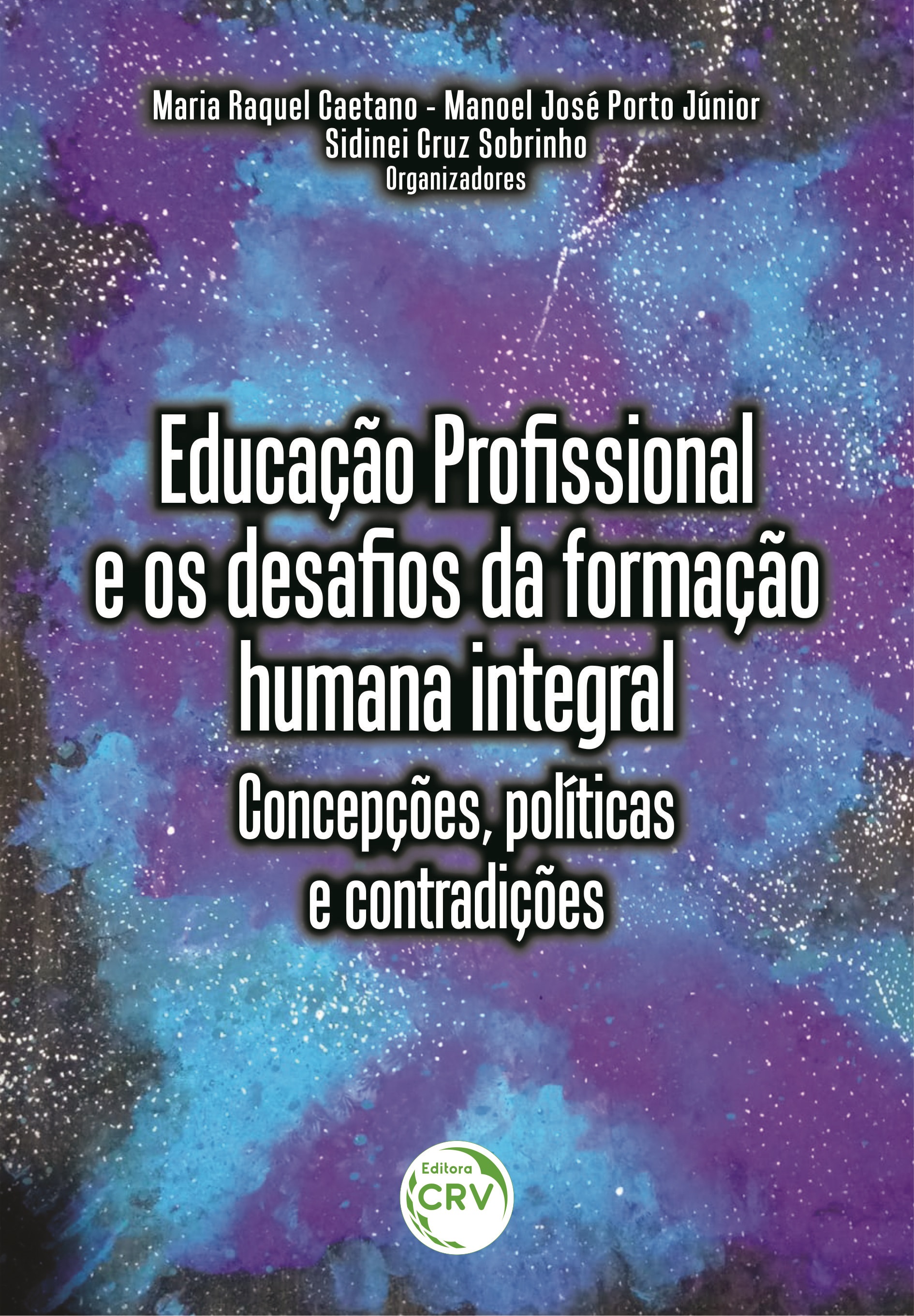 Capa do livro: EDUCAÇÃO PROFISSIONAL E OS DESAFIOS DA FORMAÇÃO HUMANA INTEGRAL:<br>concepções, políticas e contradições