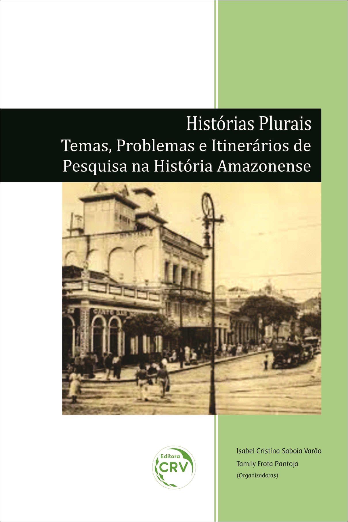 Capa do livro: HISTÓRIAS PLURAIS: <br>Temas, Problemas e Itinerários de Pesquisa na História Amazonense