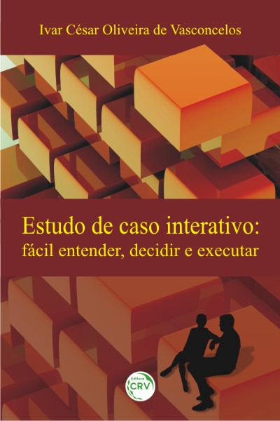Capa do livro: ESTUDO DE CASO INTERATIVO:<br> fácil entender, decidir e executar