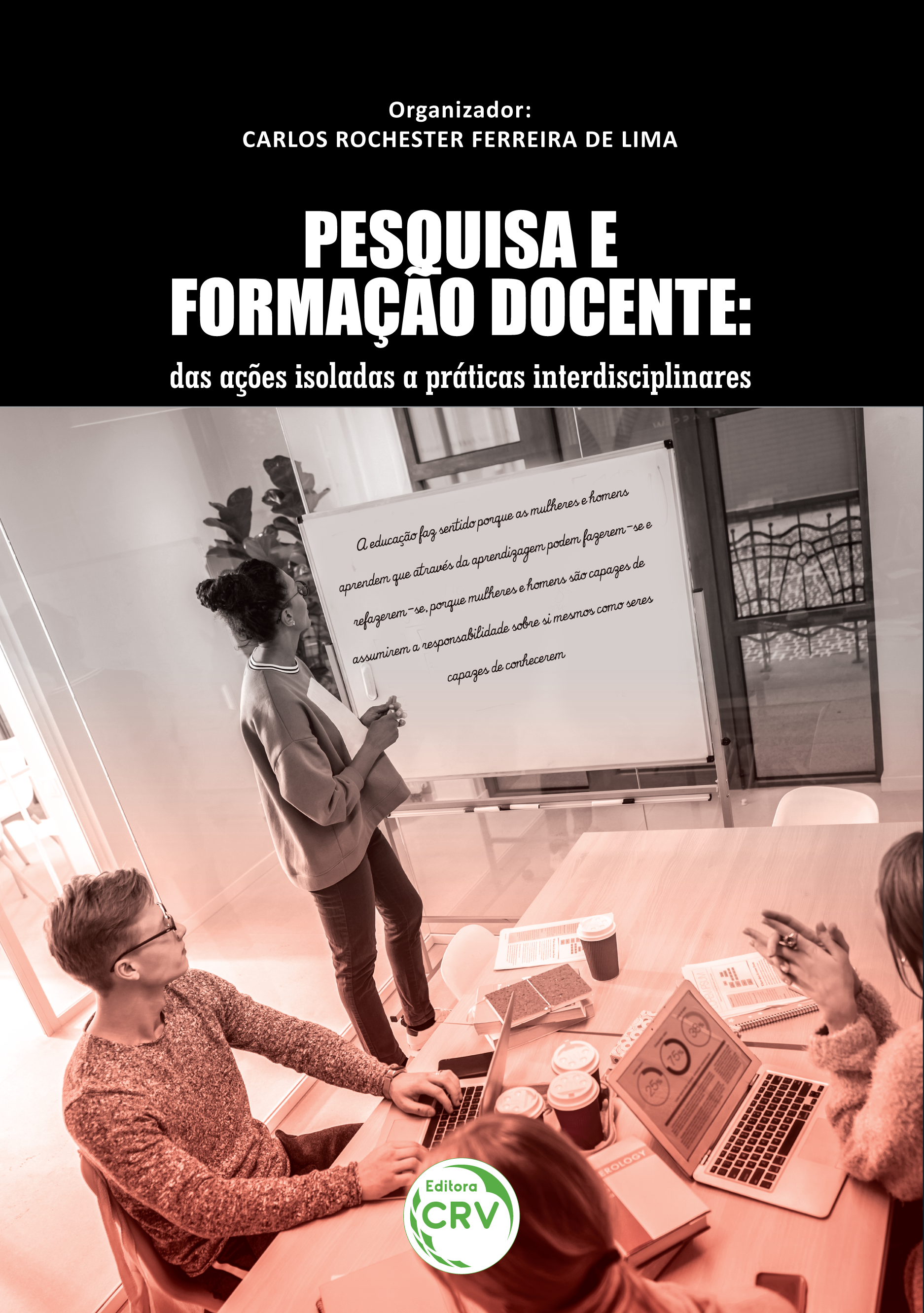 Capa do livro: PESQUISA E FORMAÇÃO DOCENTE: <br>das ações isoladas a práticas interdisciplinares