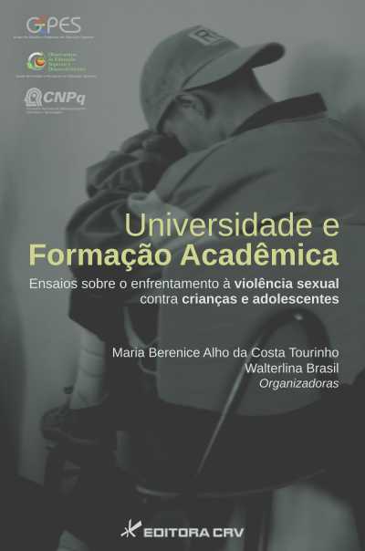 Capa do livro: UNIVERSIDADE E FORMAÇÃO ACADÊMICA<BR>Ensaios sobre o enfrentamento á violência sexual contra crianças e adolescentes