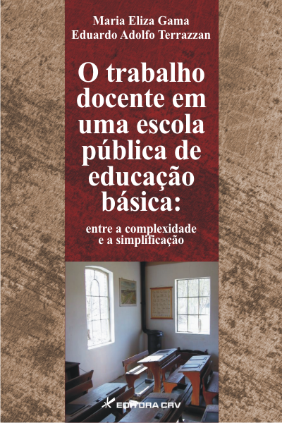 Capa do livro: O TRABALHO DOCENTE EM UMA ESCOLA PÚBLICA DE EDUCAÇÃO BÁSICA: entre a complexidade e a simplificação