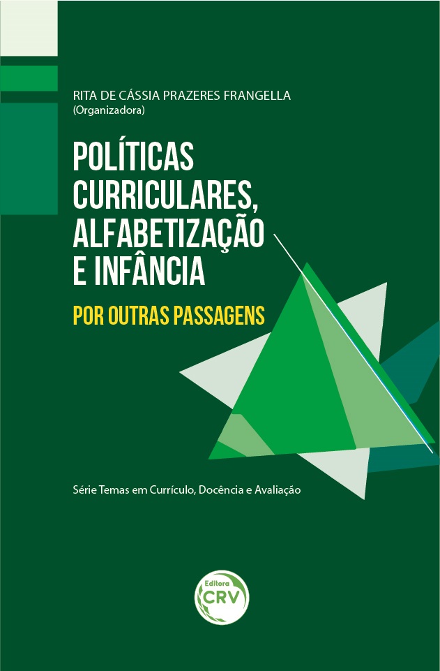 Capa do livro: POLÍTICAS CURRICULARES, ALFABETIZAÇÃO E INFÂNCIA: <br>por outras passagens <br><br>Série: Temas em Currículo, Docência e Avaliação