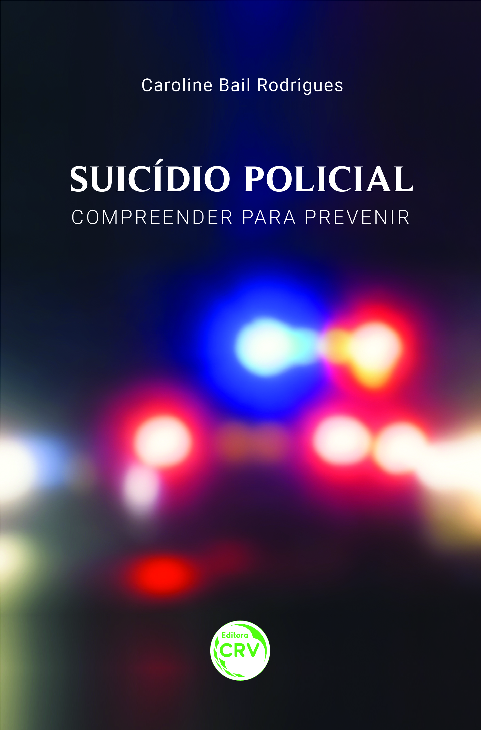 Capa do livro: SUICÍDIO POLICIAL: <br> COMPREENDER PARA PREVENIR