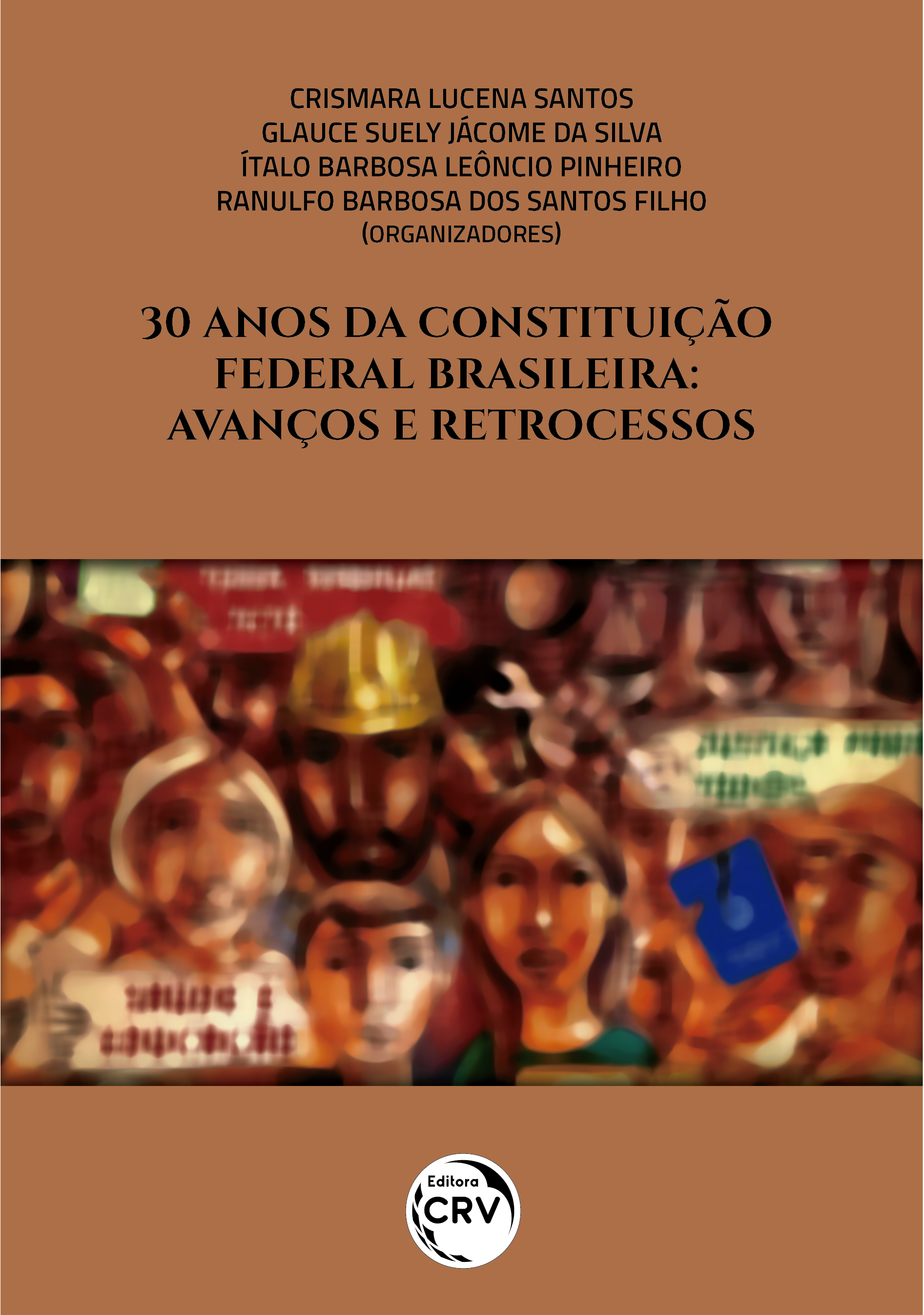 30 ANOS DA CONSTITUIÇÃO FEDERAL BRASILEIRA:<br> avanços e retrocessos