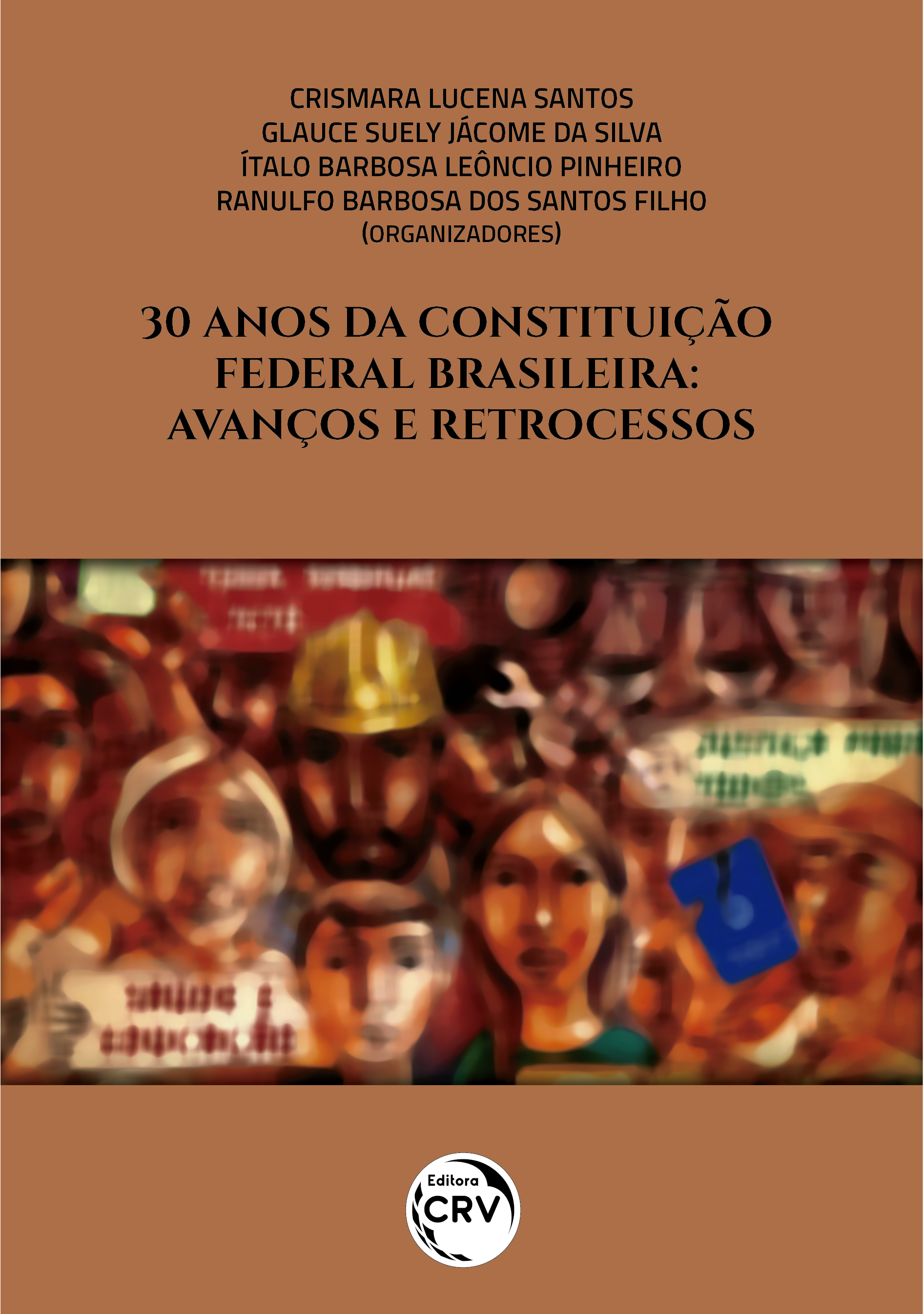 Capa do livro: 30 ANOS DA CONSTITUIÇÃO FEDERAL BRASILEIRA:<br> avanços e retrocessos