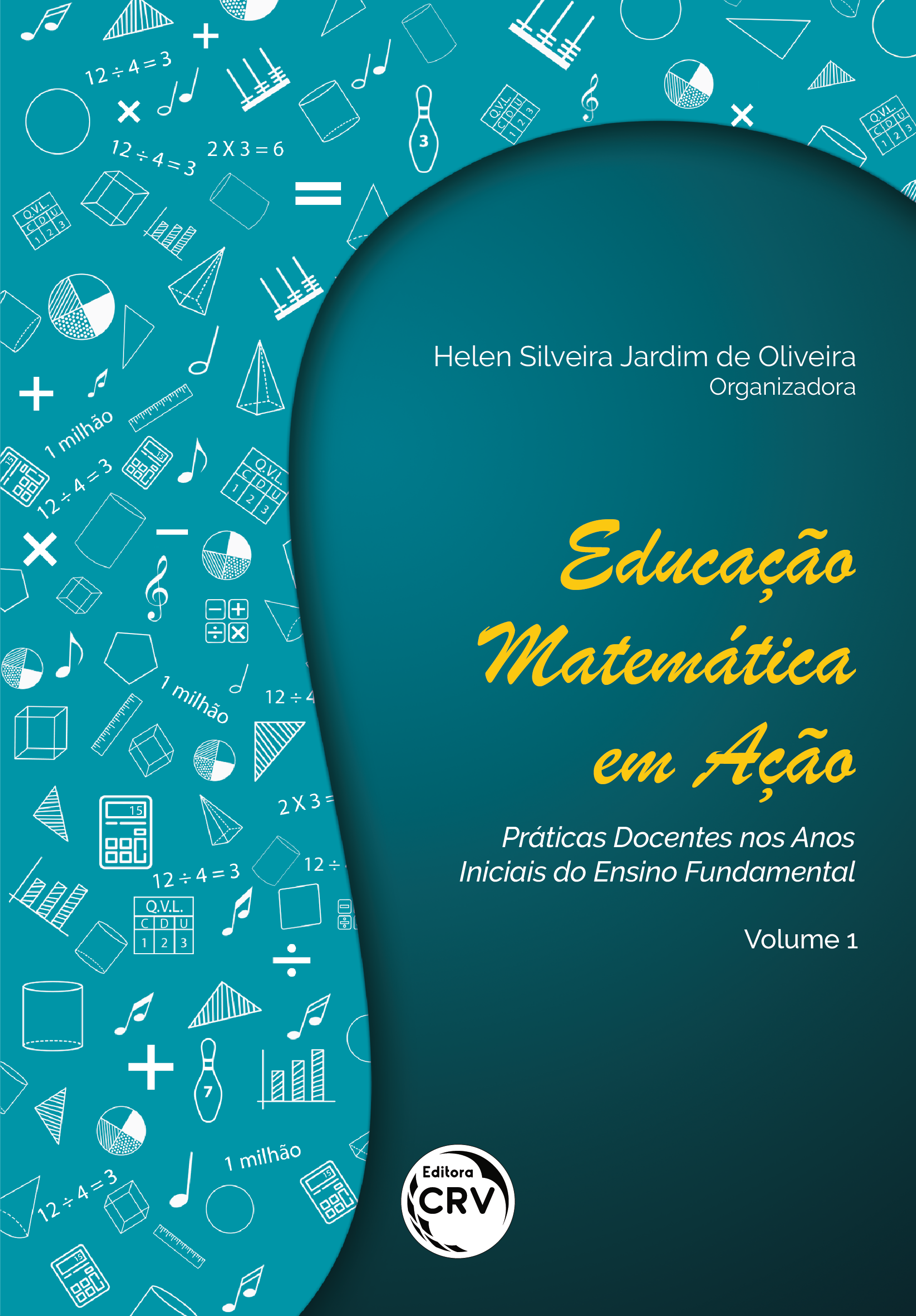 Capa do livro: EDUCAÇÃO MATEMÁTICA EM AÇÃO: <br>práticas docentes nos anos iniciais do ensino fundamental