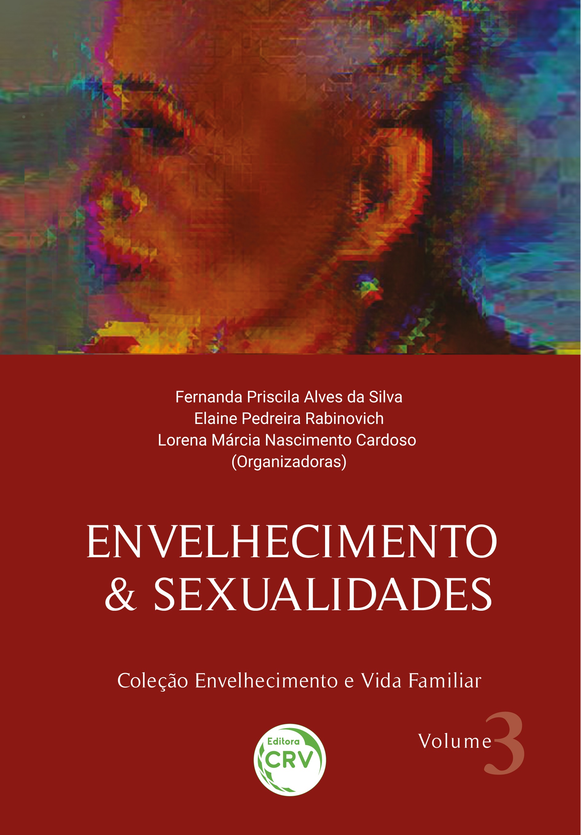 Capa do livro: ENVELHECIMENTO & SEXUALIDADES<br> Coleção Envelhecimento e Vida Familiar <br>Volume 3