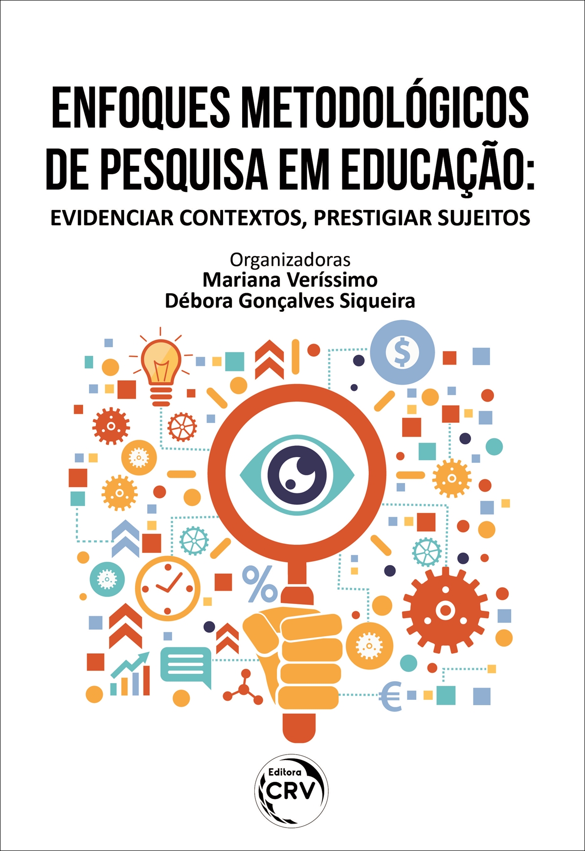 Capa do livro: ENFOQUES METODOLÓGICOS DE PESQUISA EM EDUCAÇÃO: <br>evidenciar contextos, prestigiar sujeitos