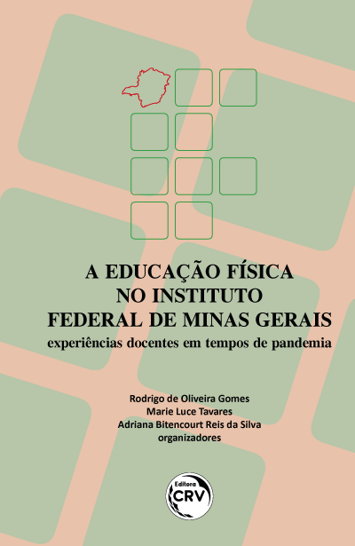 Capa do livro: A EDUCAÇÃO FÍSICA NO INSTITUTO FEDERAL DE MINAS GERAIS: <br>experiências docentes em tempos de pandemia