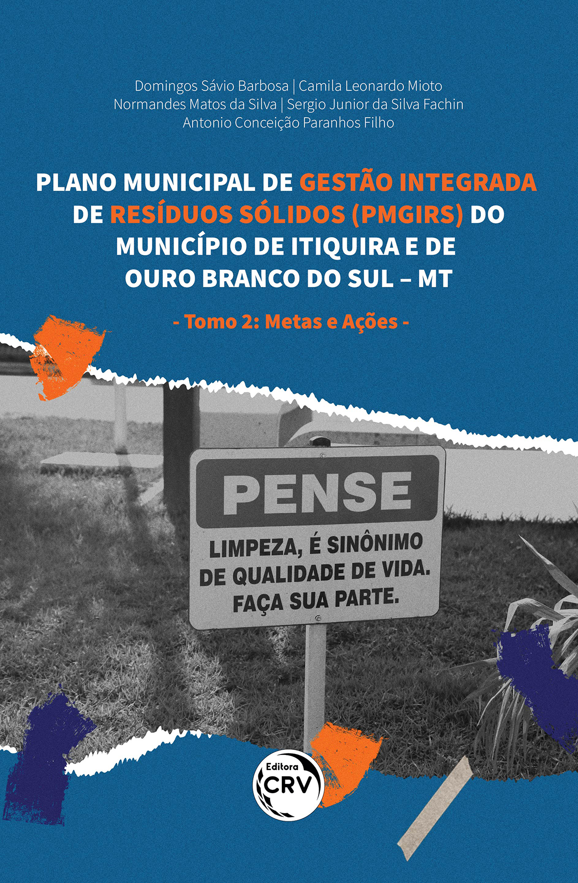 Capa do livro: PLANO MUNICIPAL DE GESTÃO INTEGRADA DE RESÍDUOS SÓLIDOS (PMGIRS) DO MUNICÍPIO DE ITIQUIRA E DE OURO BRANCO DO SUL – MT TOMO 2: <br>Metas e ações