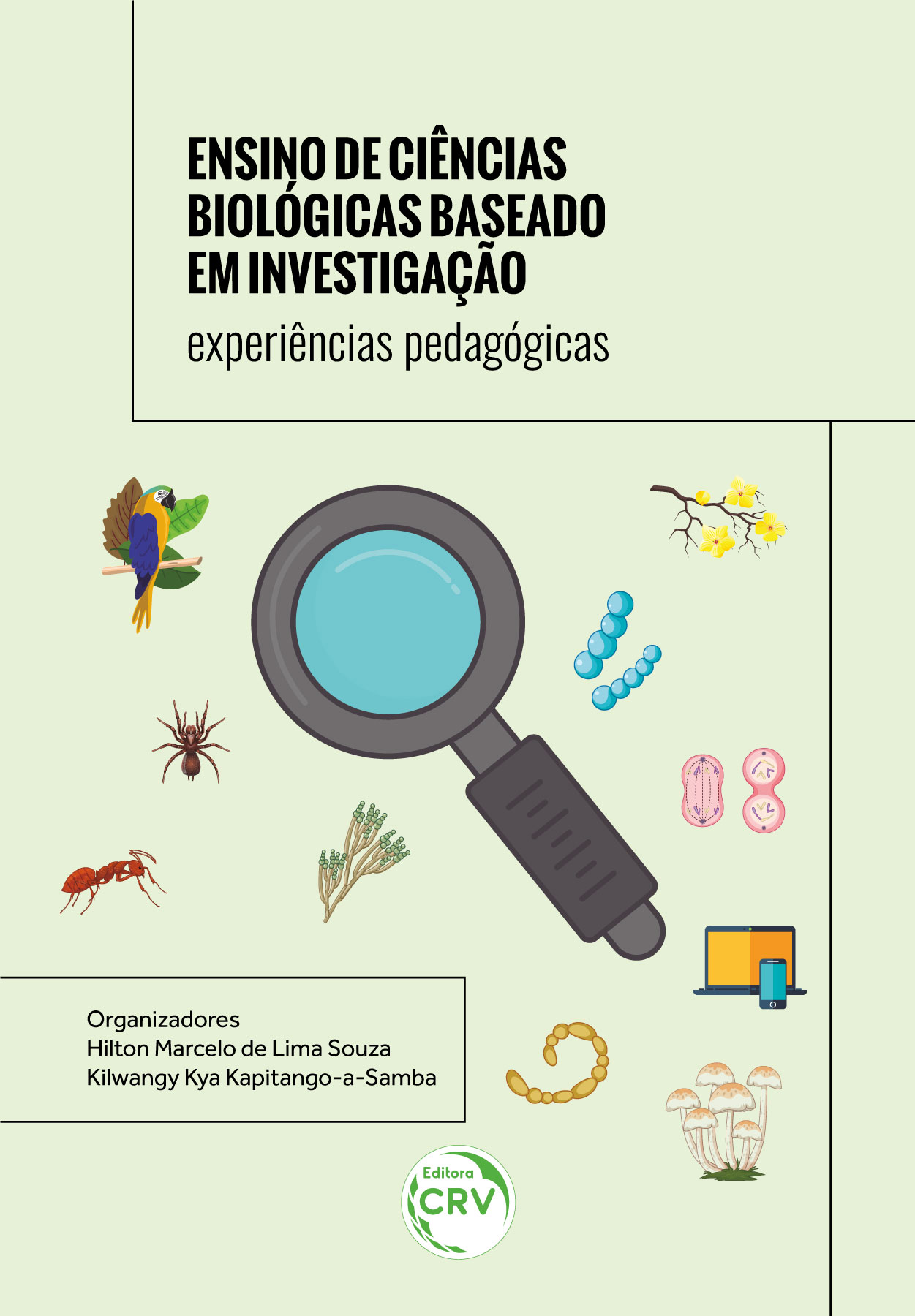 Capa do livro: ENSINO DE CIÊNCIAS BIOLÓGICAS BASEADO EM INVESTIGAÇÃO <br> EXPERIÊNCIAS PEDAGÓGICAS
