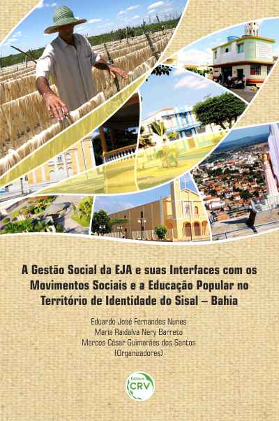 Capa do livro: A GESTÃO SOCIAL DA EJA E SUAS INTERFACES COM OS MOVIMENTOS SOCIAIS E A EDUCAÇÃO POPULAR NO TERRITÓRIO DE IDENTIDADE DO SISAL – BAHIA