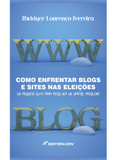 Capa do livro: COMO ENFRENTAR BLOGS E SITES NAS ELEIÇÕES<br>Um pequeno guia para resolver um grande problema