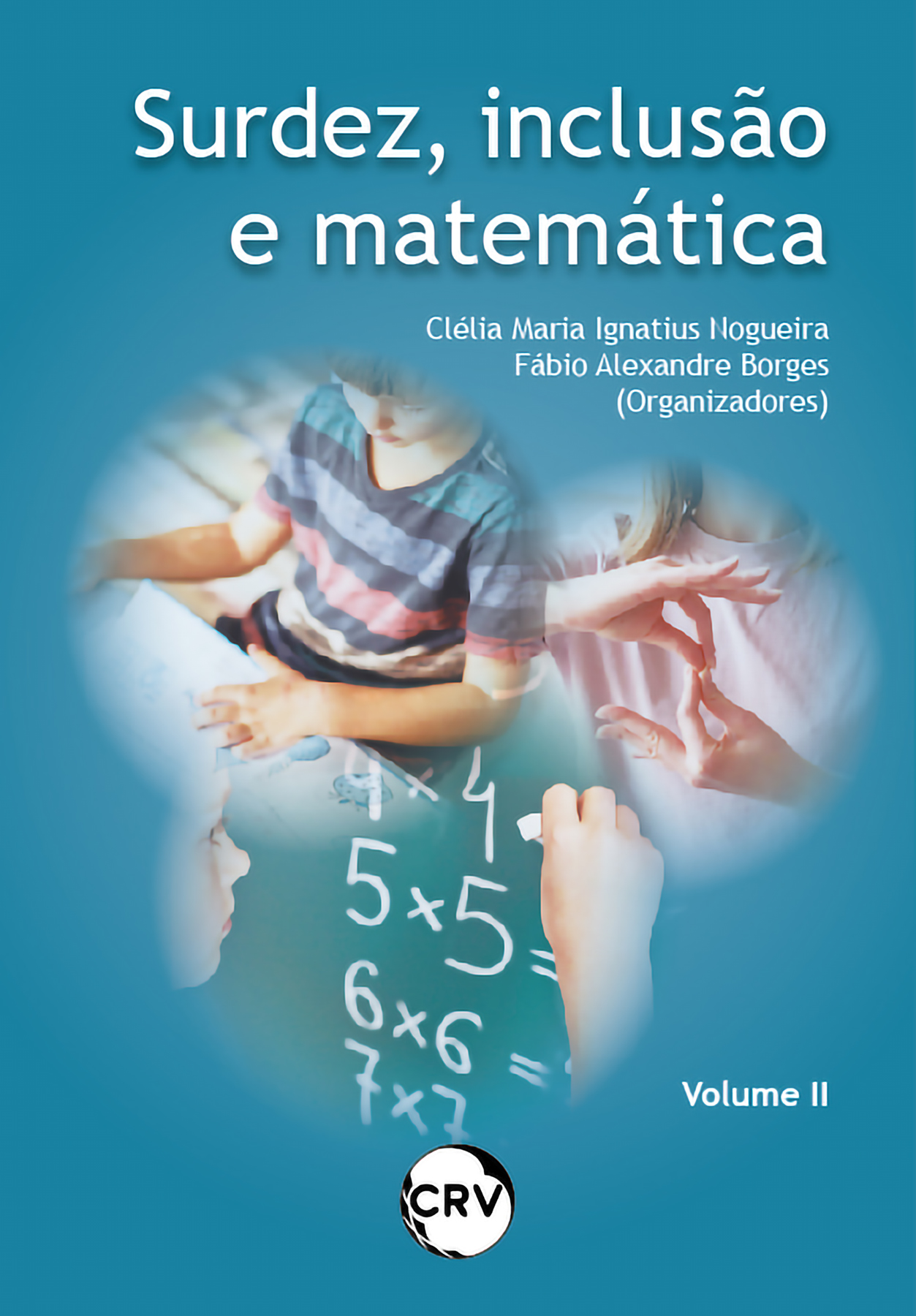 Capa do livro: SURDEZ, INCLUSÃO E MATEMÁTICA - VOL. 2 