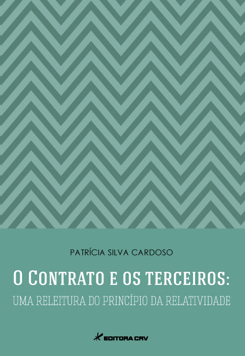 Capa do livro: O CONTRATO E OS TERCEIROS:<br>uma releitura do princípio da relatividade