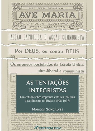 Capa do livro: AS TENTAÇÕES INTEGRISTAS<br>Um Estudo Sobre Imprensa Católica, Política e Catolicismo no Brasil (1908-1937)