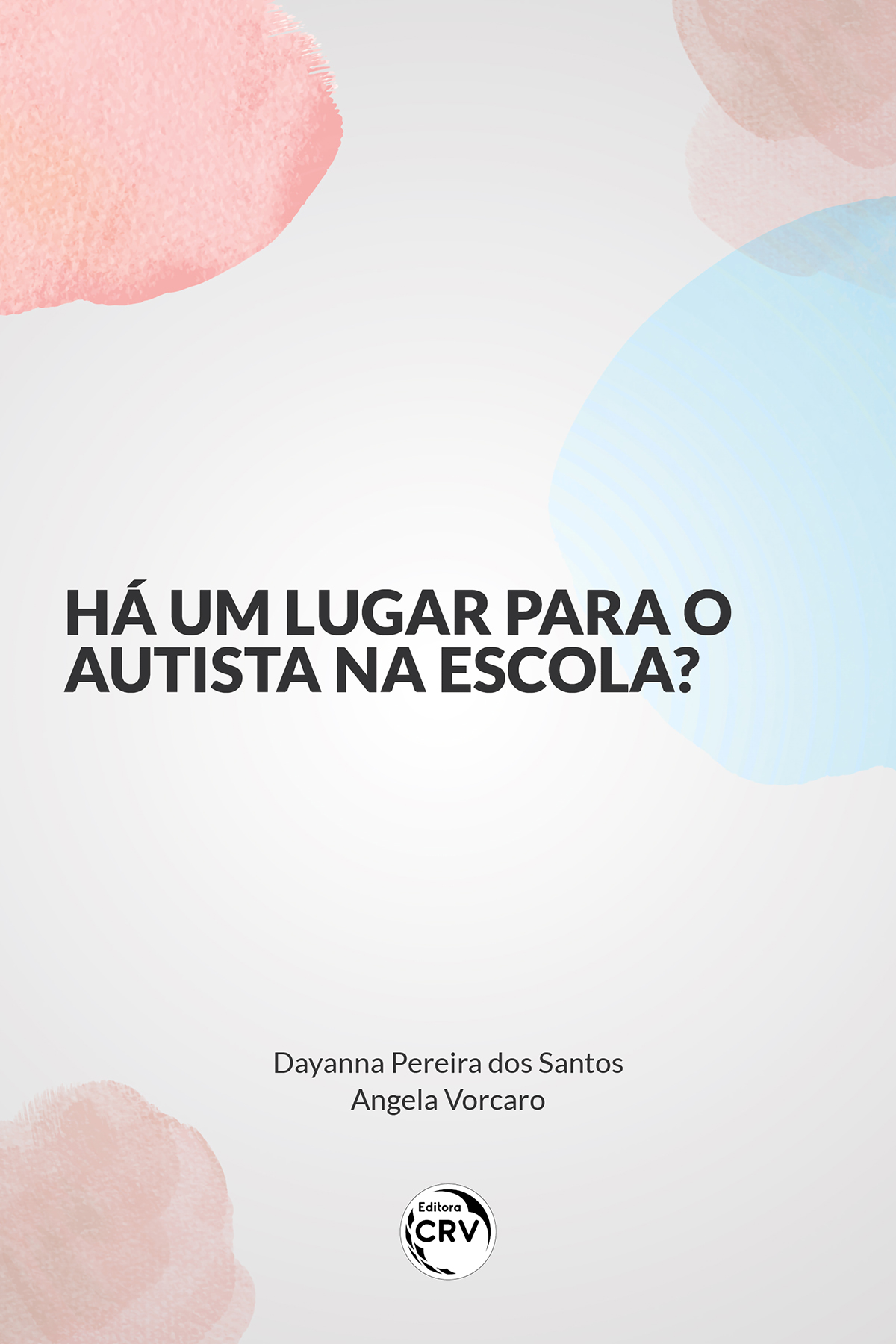 Capa do livro: HÁ UM LUGAR PARA O AUTISTA NA ESCOLA?