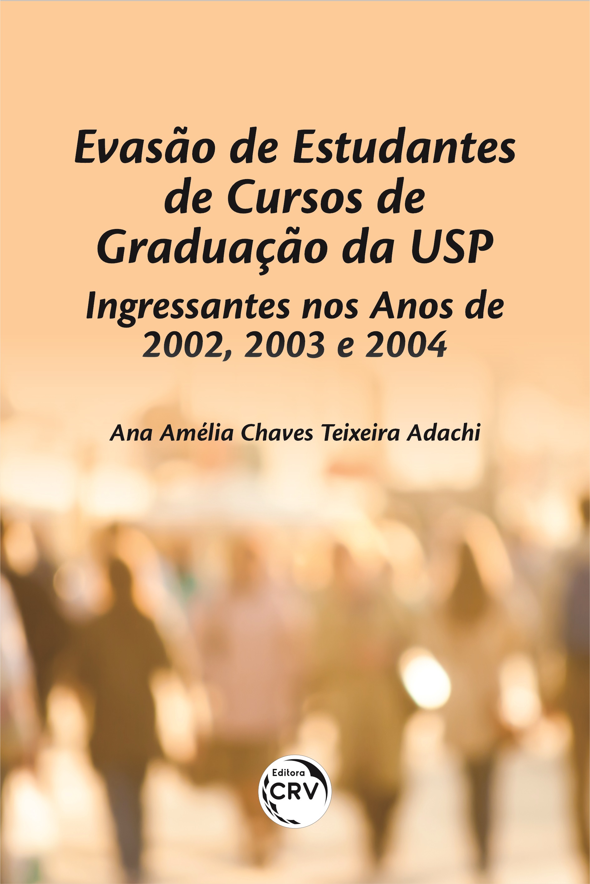 Capa do livro: EVASÃO DE ESTUDANTES DE CURSOS DE GRADUAÇÃO DA USP – Ingressantes nos anos de 2002, 2003 e 2004